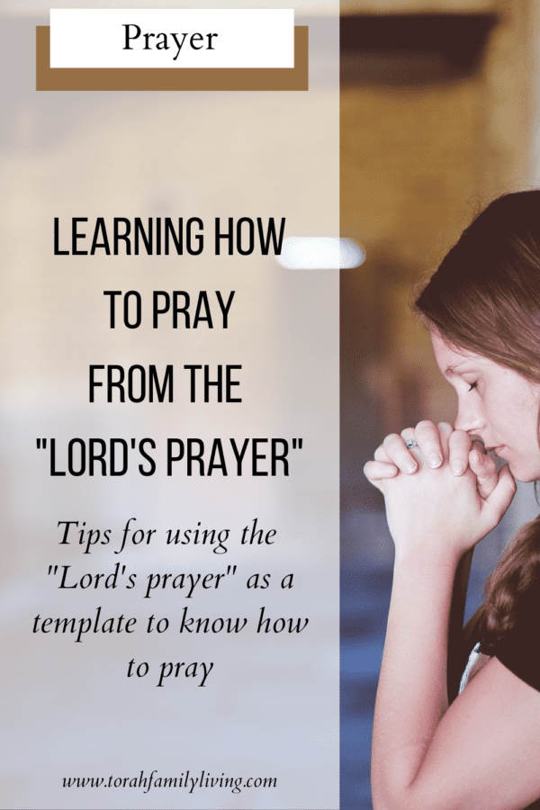 Learning from the Lord’s prayer – Torah Family Living