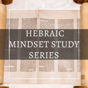 Hebraic Mindset Bible Study Series